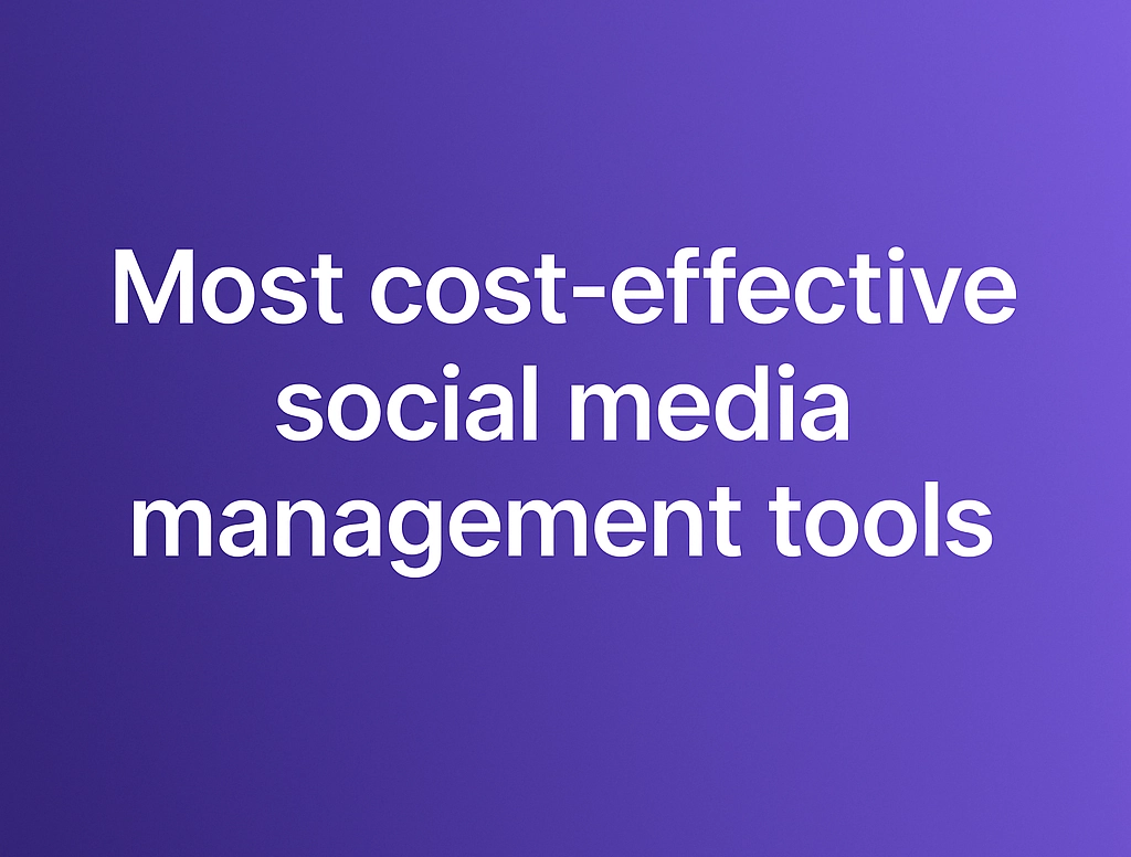 10 most cost-effective social media management tools in 2025 (ranked by accounts supported)